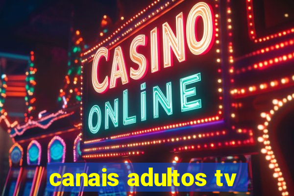 canais adultos tv